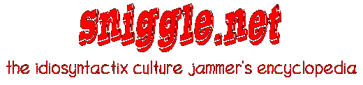 Sniggle.net: the Culture Jammer's Encyclopedia
